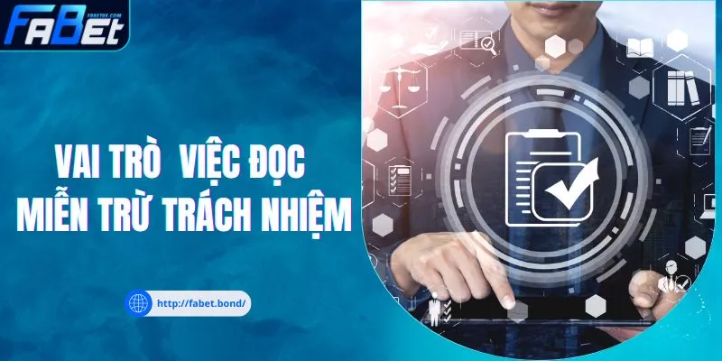 Ý nghĩa của việc hiểu rõ quy định miễn trừ trách nhiệm